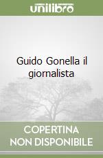 Guido Gonella il giornalista