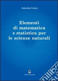 Elementi di matematica e statistica per le scienze naturali