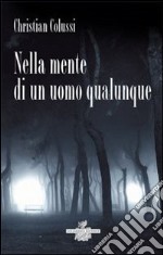 Nella mente di un uomo qualunque