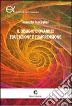 Il disagio giovanile. Educazione e comprensione libro