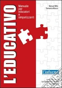 L'educativo. Manuale per educatori e simpatizzanti libro