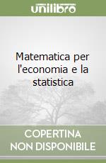 Matematica per l'economia e la statistica