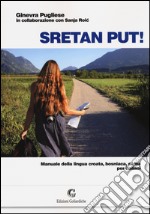 Sretan put! Manuale della lingua croata, bosniaca, serba per italiani. Con CD Audio libro