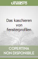 Das kaschieren von fensterprofilen libro