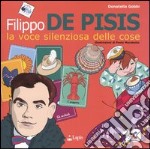 Filippo De Pisis. La voce delle cose. Ediz. illustrata libro