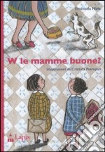 W le mamme buone? libro