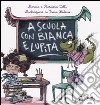 A scuola con Bianca e Lupita libro di Colli Monica Colli Rossana