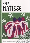 Henri Matisse. Ediz. illustrata libro