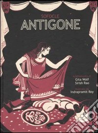 Antigone. Ediz. illustrata libro