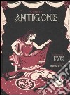 Antigone. Ediz. illustrata libro