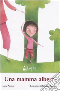 Una mamma albero. Ediz. illustrata libro