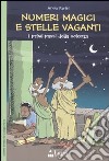 Numeri magici e stelle vaganti. I primi passi della scienza libro