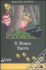 Il bosco sacro. Ediz. illustrata libro