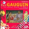 Paul Gauguin. Il paradiso oltre il mare. Ediz. illustrata libro