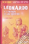 Leonardo e l'enigma di un sorriso. Ediz. illustrata libro