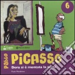 Pablo Picasso. Dora si è montata la testa. Ediz. illustrata libro