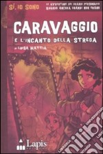 Caravaggio e l'incanto della strega libro