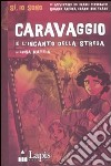 Caravaggio e l'incanto della strega libro