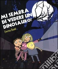 Mi sembra di vedere un dinosauro! Ediz. illustrata libro