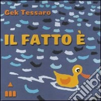 Il fatto è.... Ediz. illustrata libro