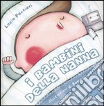 I bambini della nanna. Ediz. illustrata