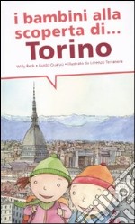 I bambini alla scoperta di Torino libro