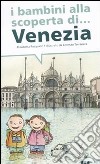 I bambini alla scoperta di Venezia libro di Pasqualin Elisabetta