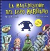 La maledizione del lupo marrano. Con adesivi. Ediz. illustrata libro