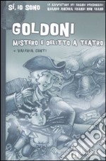 Goldoni. Mistero e delitto a teatro libro