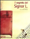 Il segreto del signor L.. Ediz. illustrata libro