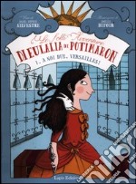 A noi due, Versailles! Le folli avventure di Eulalia di Potimaron. Vol. 1