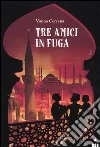 Tre amici in fuga