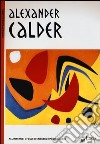 Alexander Calder. Con adesivi. Ediz. illustrata libro