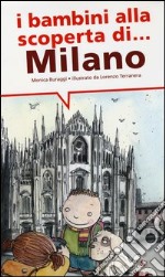 I bambini alla scoperta di Milano. Ediz. illustrata libro