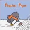 Pinguino e Pigna. Storia di un'amicizia. Ediz. illustrata libro di Yoon Salina