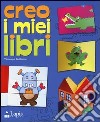 Creo i miei libri libro