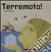 Terremoto! Ediz. illustrata libro