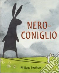 Nero-Coniglio. Ediz. illustrata