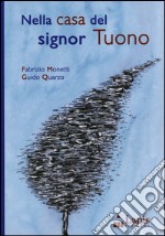 Nella casa del signor Tuono. Ediz. illustrata