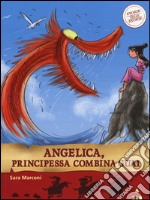 Angelica, principessa combina-guai. Storie nelle storie. Ediz. illustrata libro