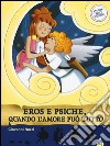 Amore e psiche, quando l'amore può tutto. Storie nelle storie. Ediz. illustrata libro