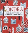 Londra. Guida illustrata pop up alle meraviglie della città libro