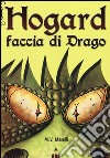 Faccia di drago. Hogard libro