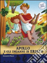 Apollo e gli inganni di Ermes. Storie nelle storie. Ediz. illustrata