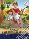 Apollo e gli inganni di Ermes. Storie nelle storie. Ediz. illustrata libro