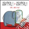 Animali e animali libro