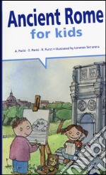 Ancient Rome for kids. Ediz. illustrata