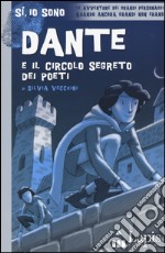 Dante e il circolo segreto dei poeti libro