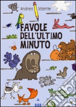 Favole dell'ultimo minuto libro