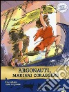 Argonauti, marinai coraggiosi. Storie nelle storie libro